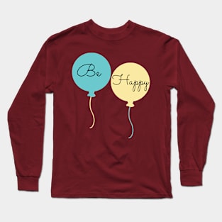 Be Happy Long Sleeve T-Shirt